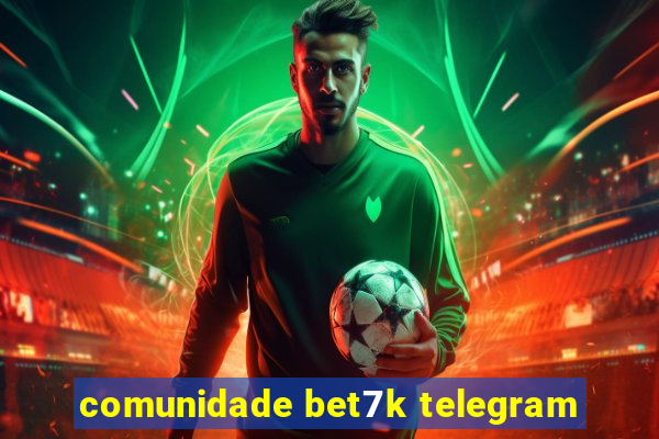 comunidade bet7k telegram